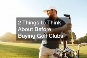 X Things to Think About Before Buying Golf Clubs